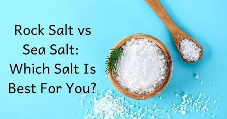 Sea Salt vs. Rock Salt vs. Table Salt What’s the Difference